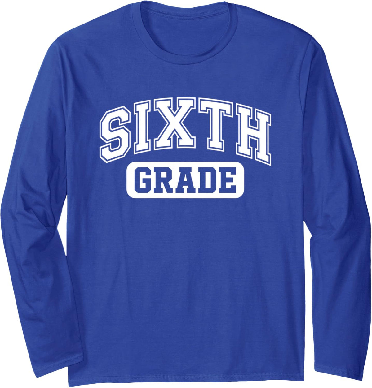 Sixth Grade Varsity Back to School Student Teacher Long Sleeve T-Shirt - Adult Unisex Royal Blue