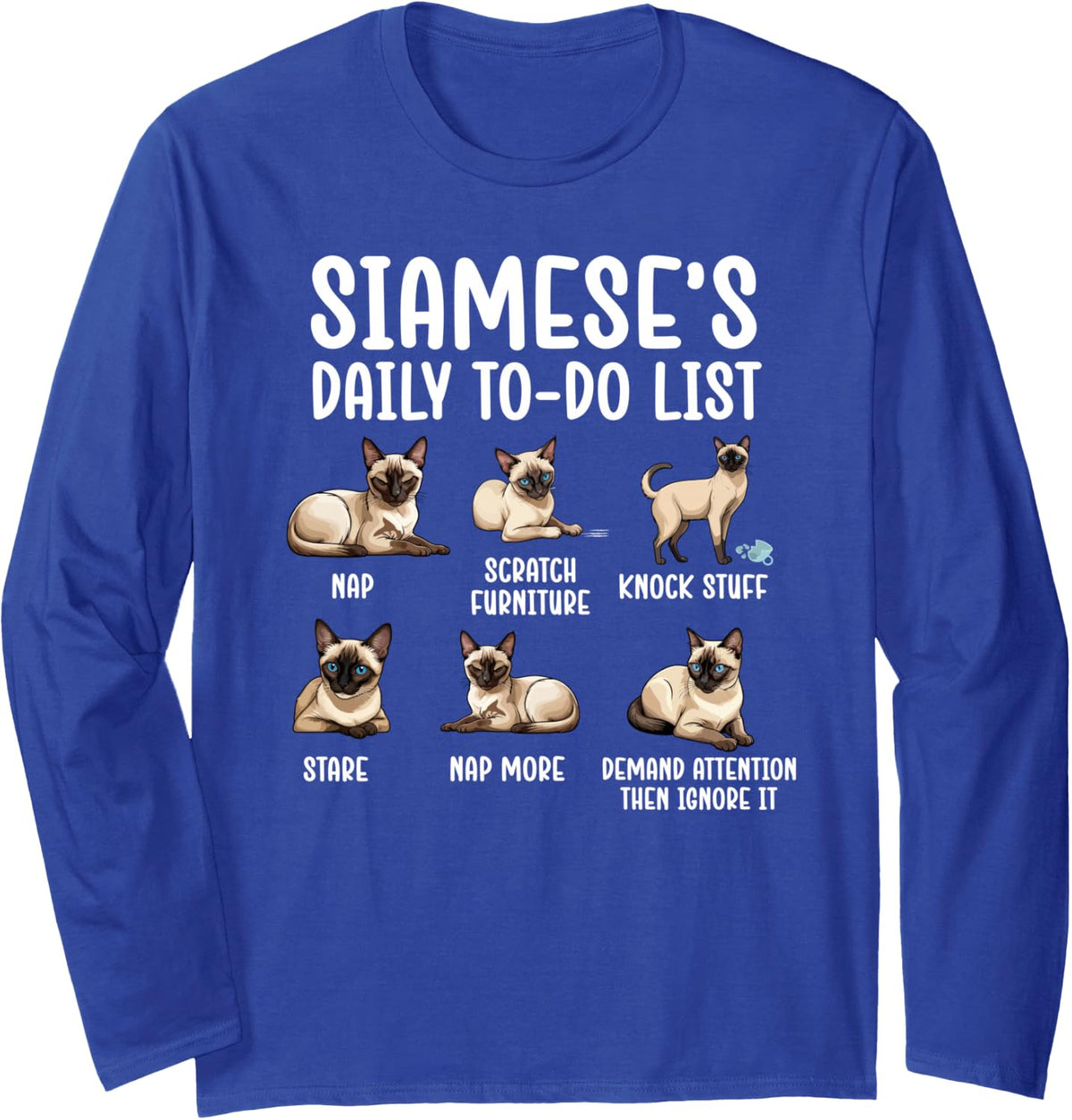 Siamese's Daily to Do List Siamese Owner Siamese Cat Lover Long Sleeve T-Shirt - Adult Unisex Royal Blue