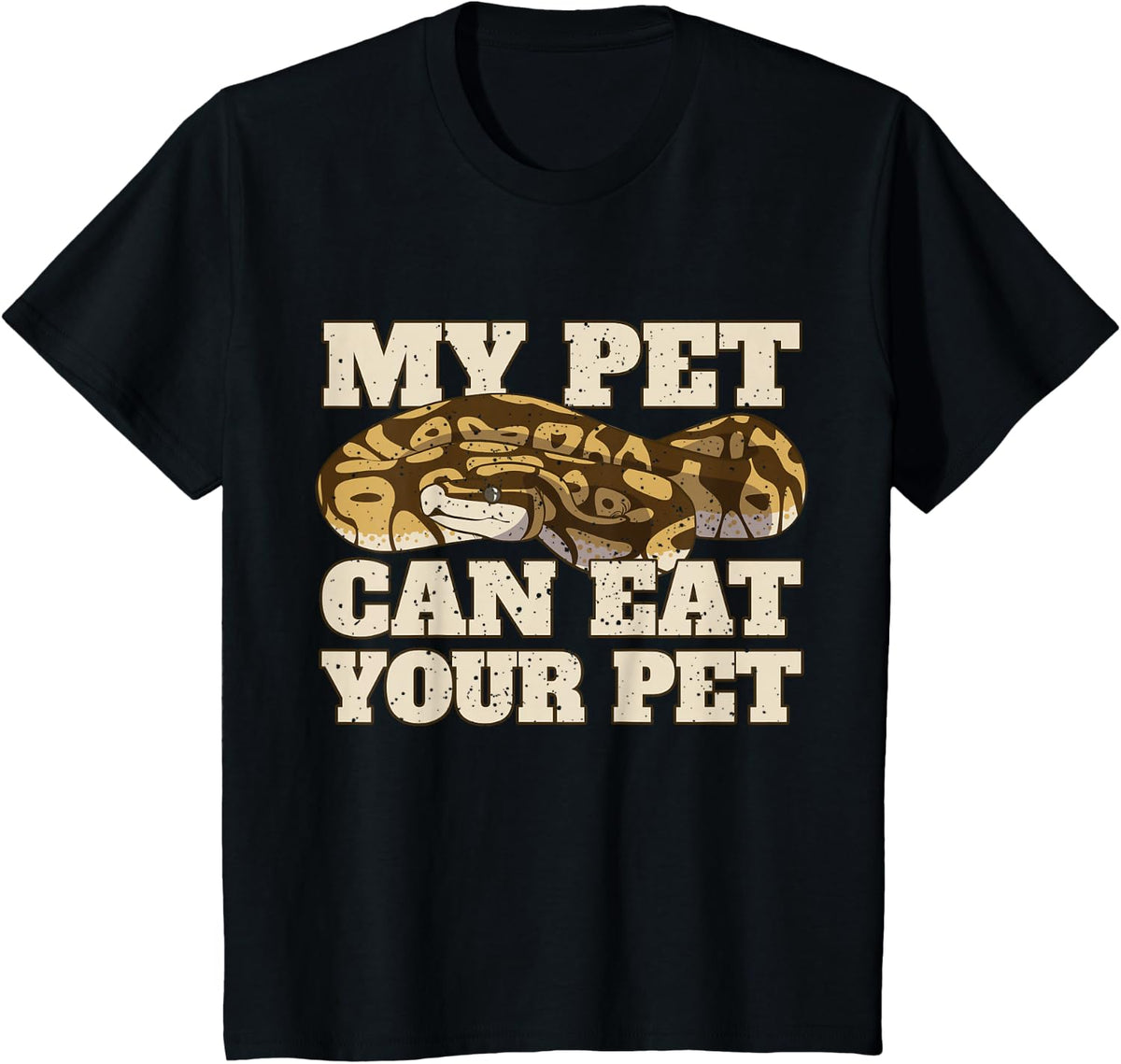 Snake Owner Humor My Pet Can Eat Your Pet Funny T-Shirt Tee for Snake Lovers - Black