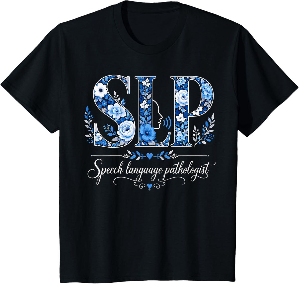 SLP Speech Language Pathologist Floral Design T-Shirt - Black