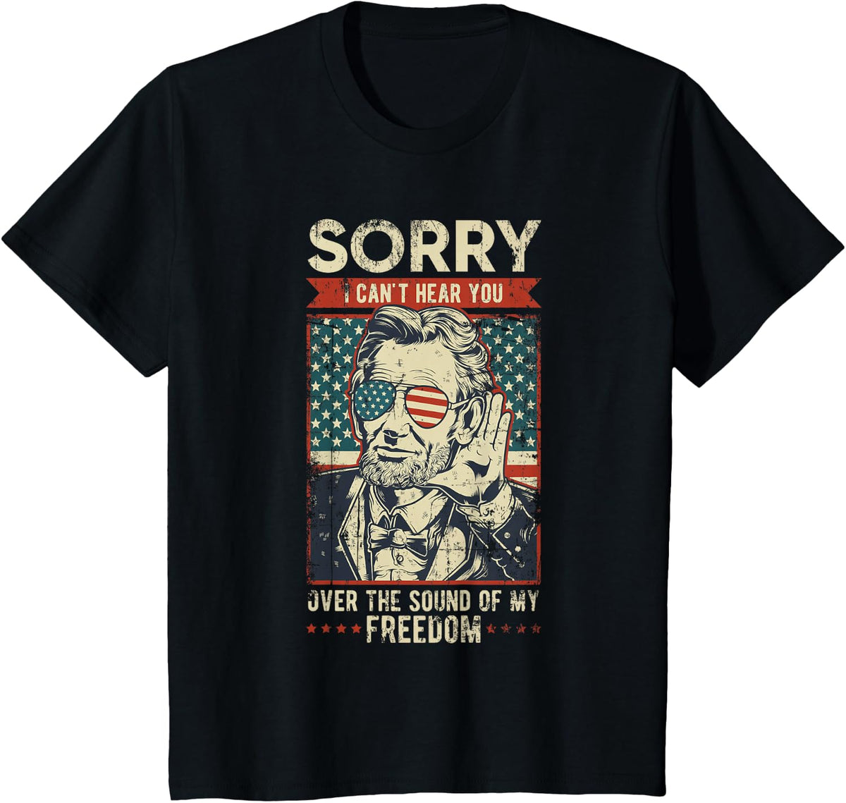 Sorry Can't Hear you Sound Of My Freedom 4th of July T-Shirt - Black