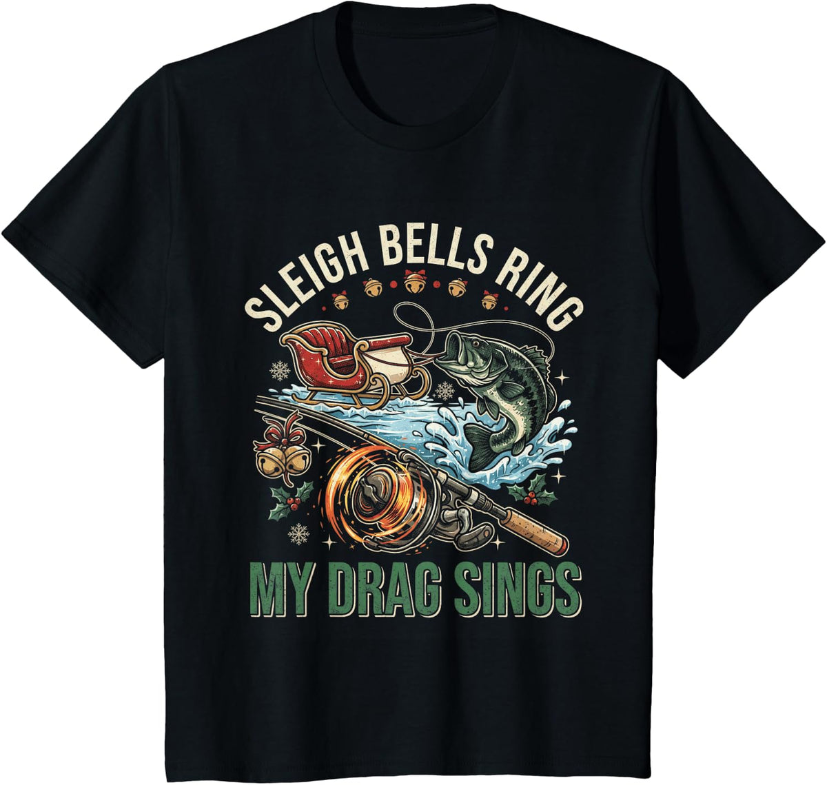 Sleigh Bells Ring My Drag Sings Funny Christmas Bass Fishing T-Shirt - Black