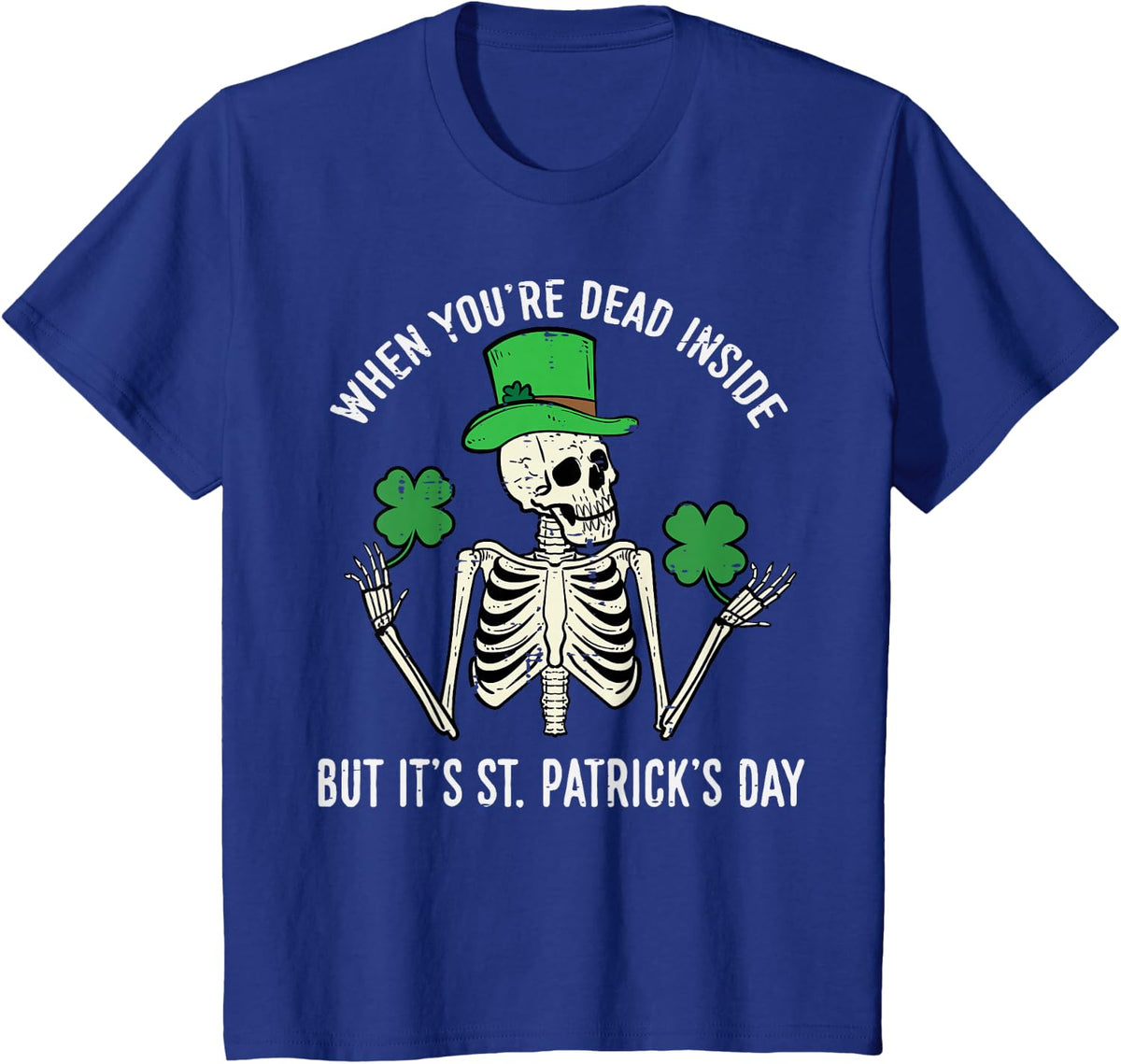 Skeleton Dead Inside But St Patricks Day Irish Men Women Kid T-Shirt - Royal Blue