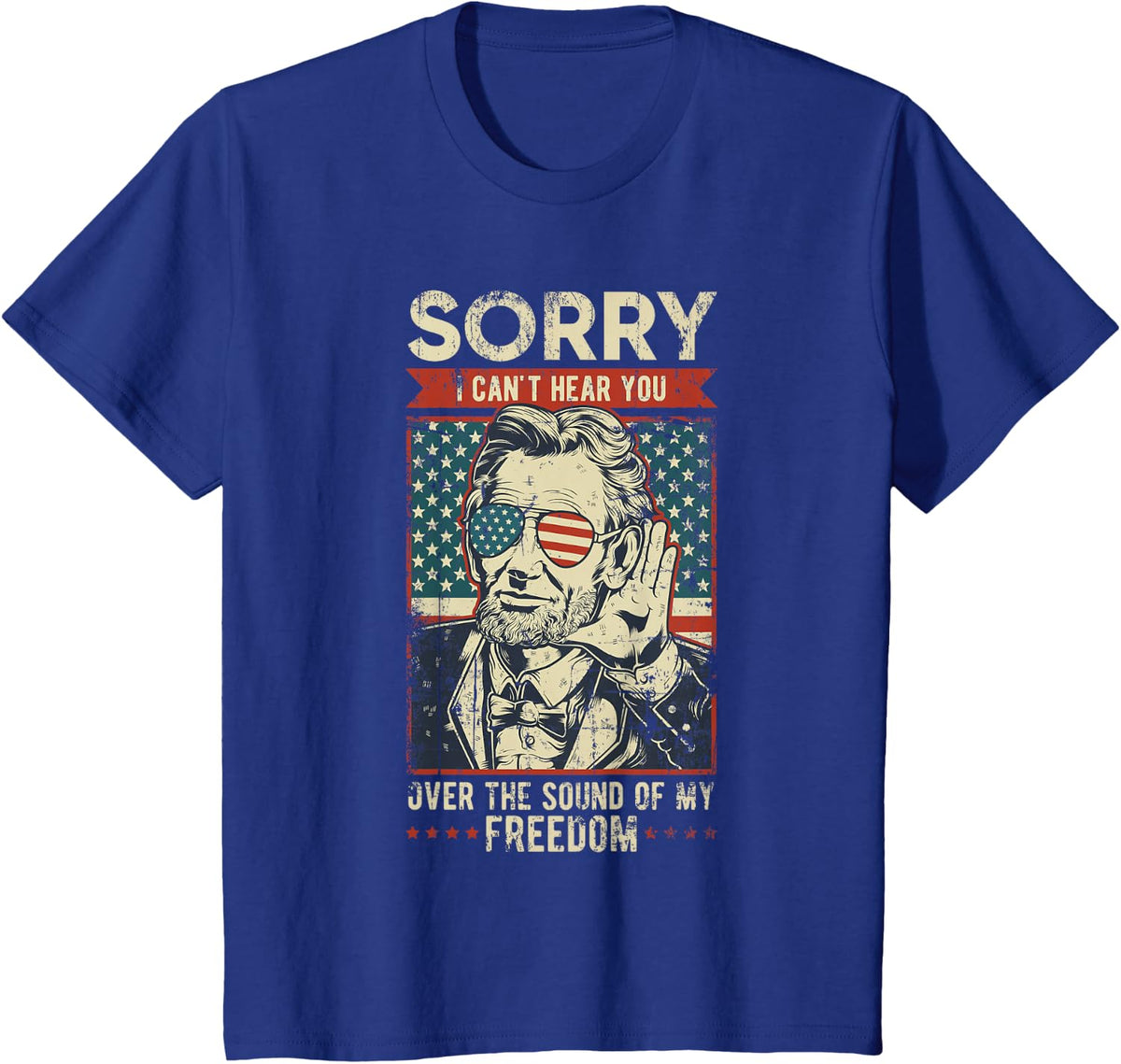 Sorry Can't Hear you Sound Of My Freedom 4th of July T-Shirt - Royal Blue