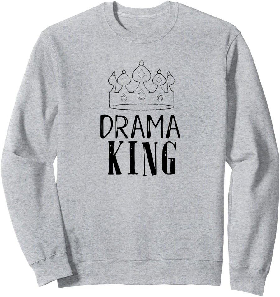 Drama King Theater Stage Crew Acting Broadway Opening Night Sweatshirt - Adult Unisex Heather Grey