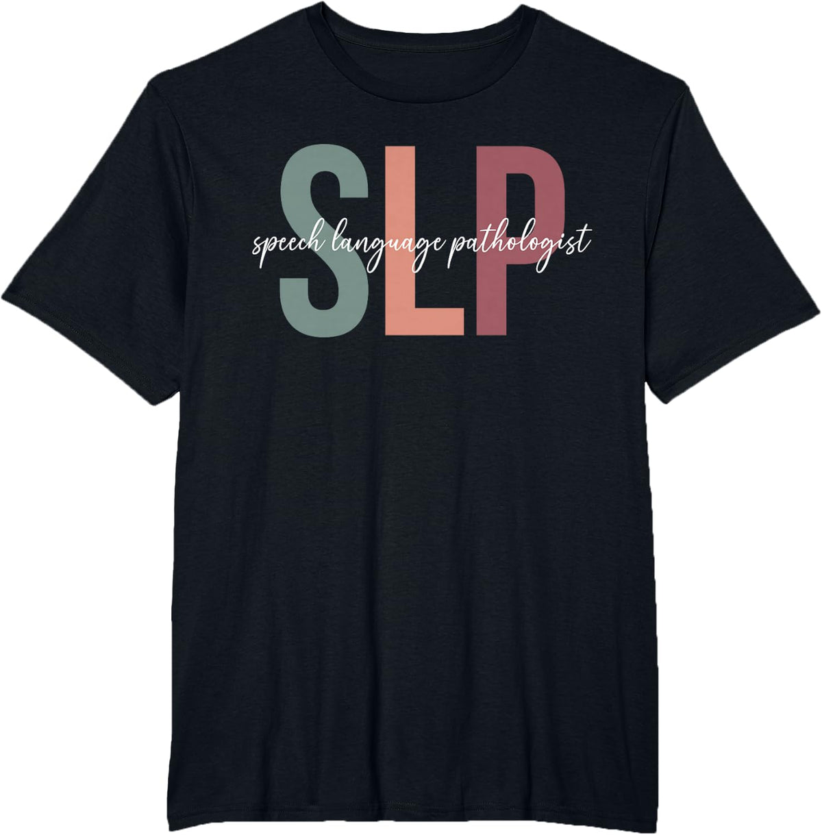 SLP Appreciation Speech Language Pathologist T-Shirt - Black