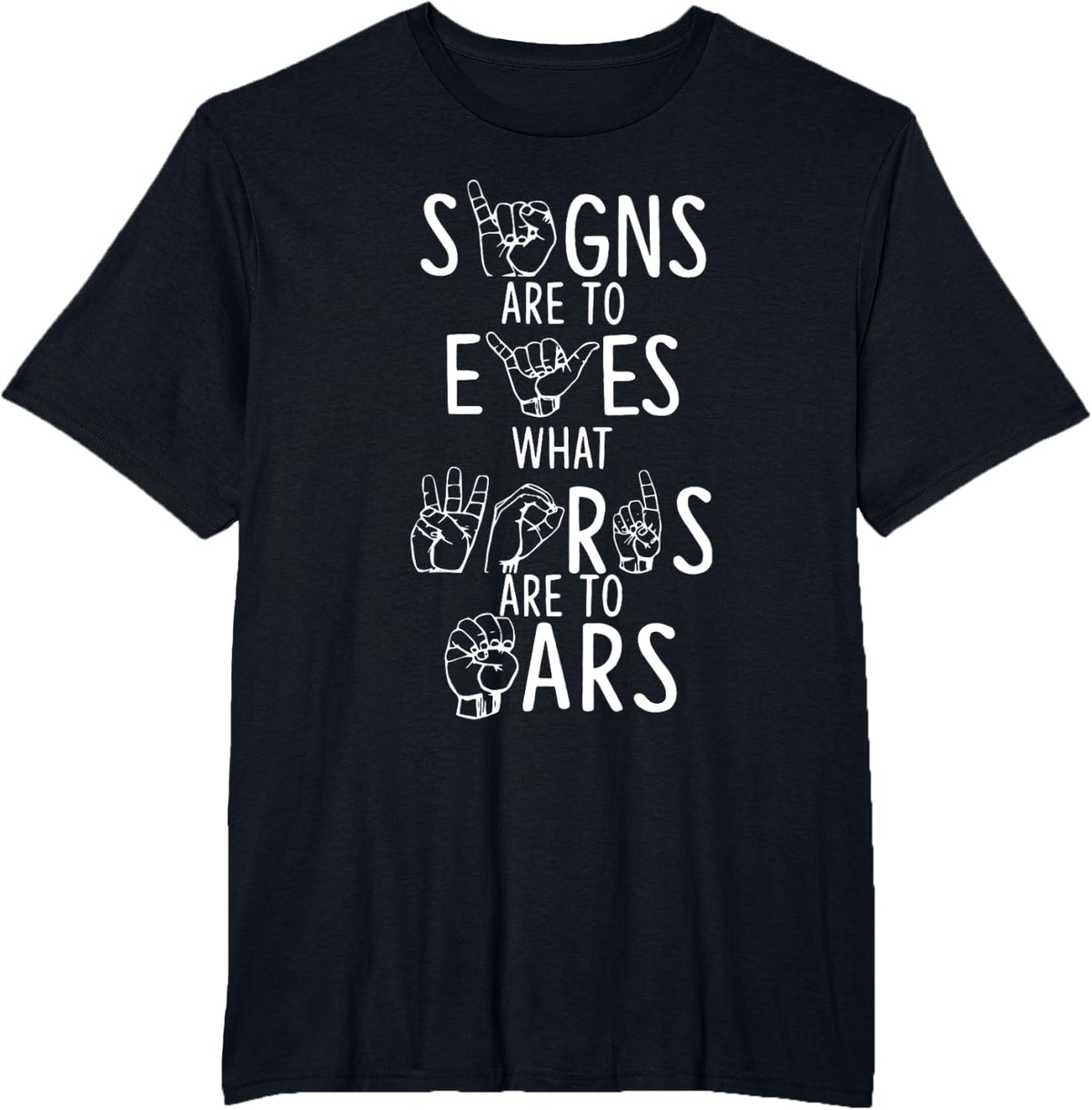 Signs Are To Eyes What Words Are To Ears ASL Sign Language T-Shirt - Black