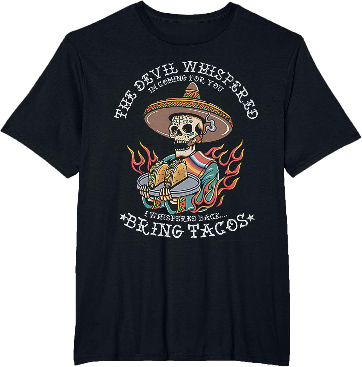 Skeleton The Devil Whispered I'm Coming For You Scary T-Shirt Tee - Black