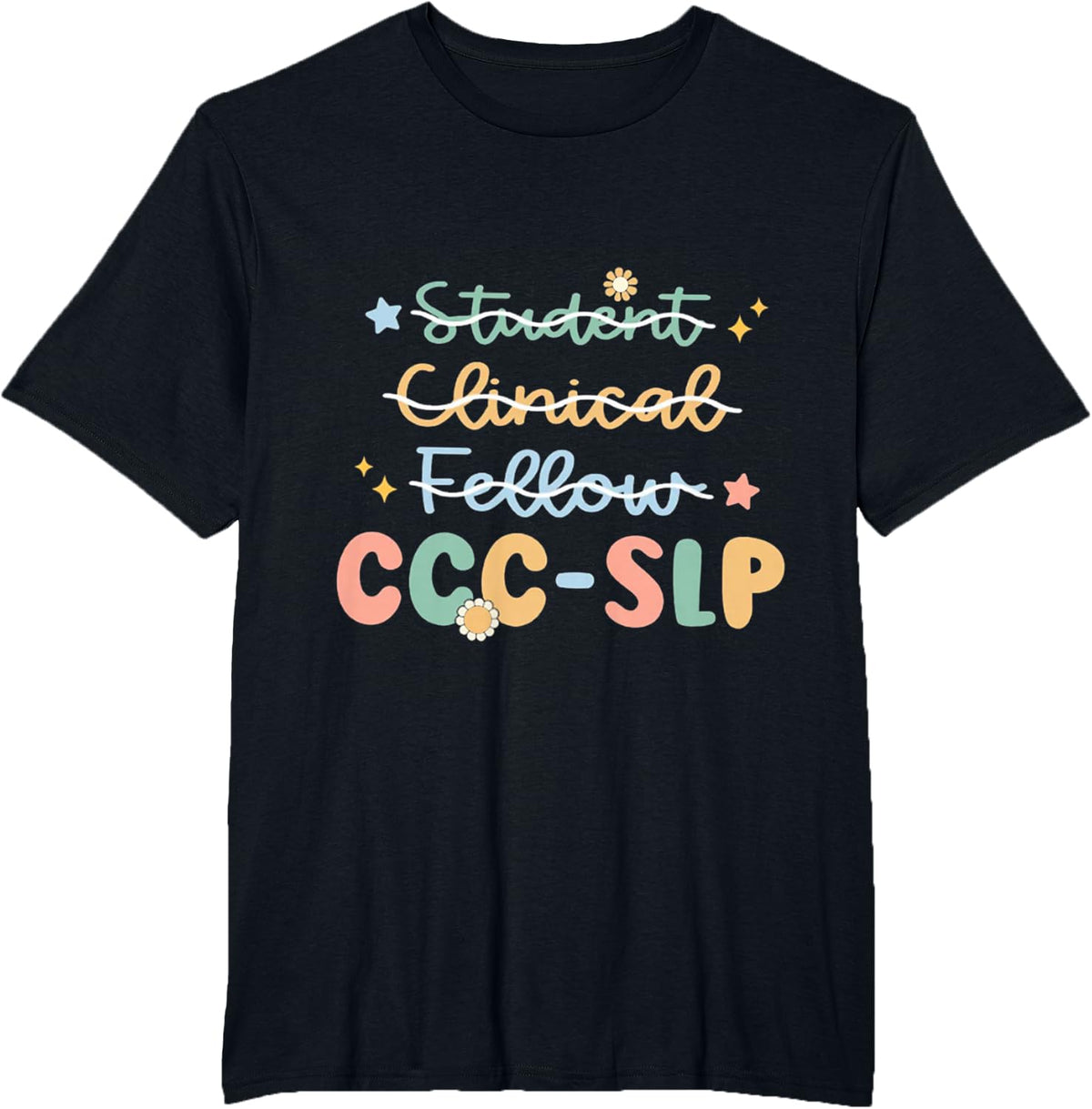 SLP , Ccc Slp , Speech Pathologist Graduation , New Slp , Sp T-Shirt - Black