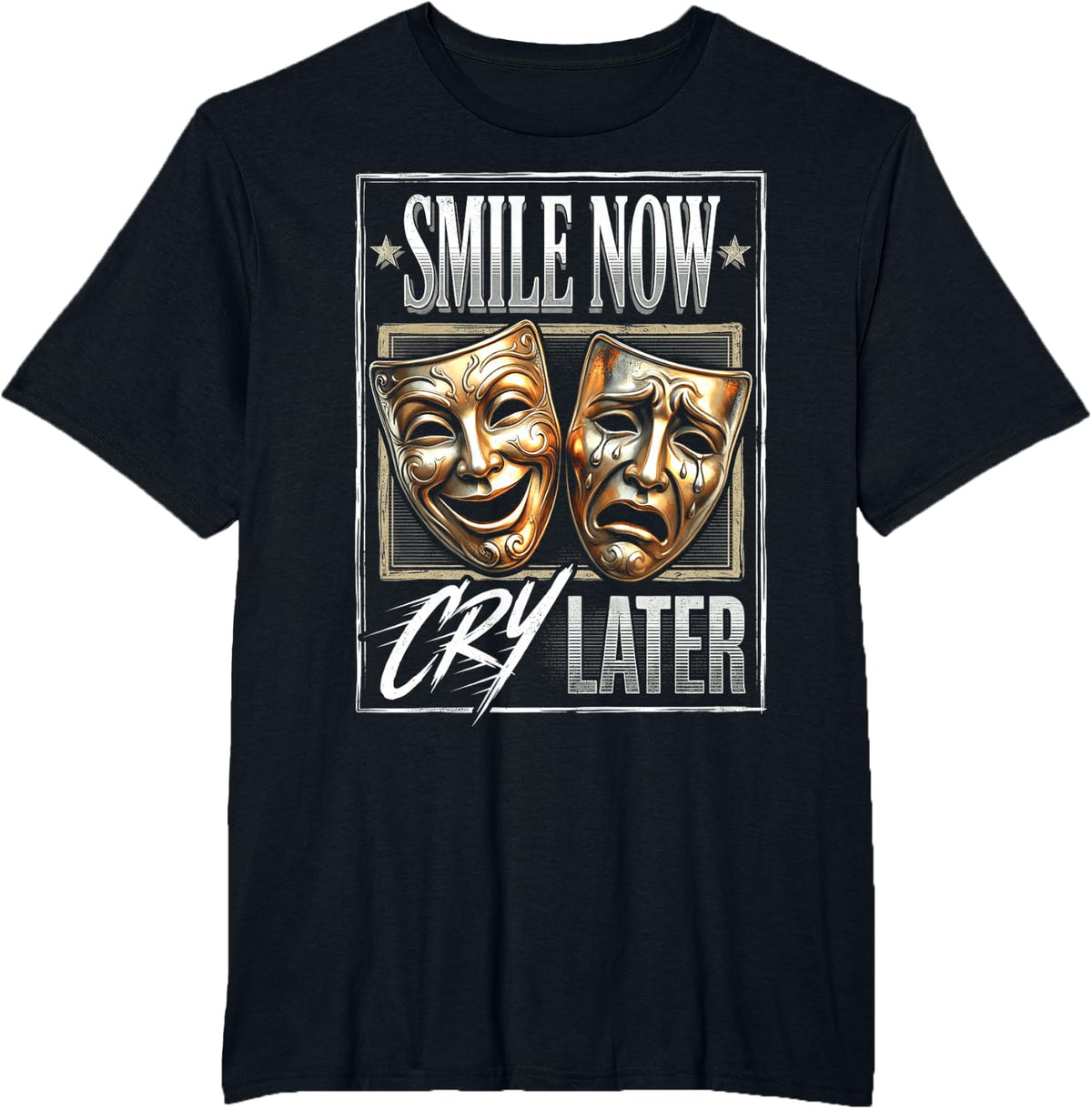Smile Now Cry Later Theater Masks T-Shirt - Black