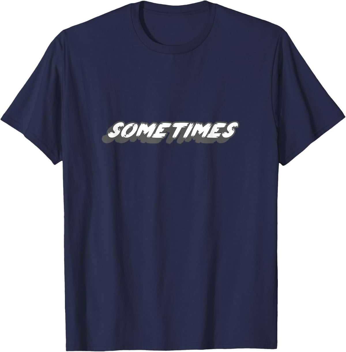 Sometimes | 80's and 90's Rap Song Music T-Shirt - Navy Blue
