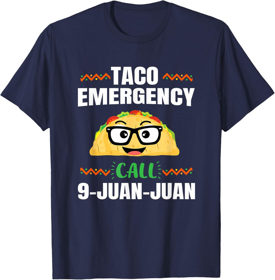 Taco Emergency Call 9 Juan Juan Shirt Funny 5 De Mayo Tee T-Shirt - Navy Blue