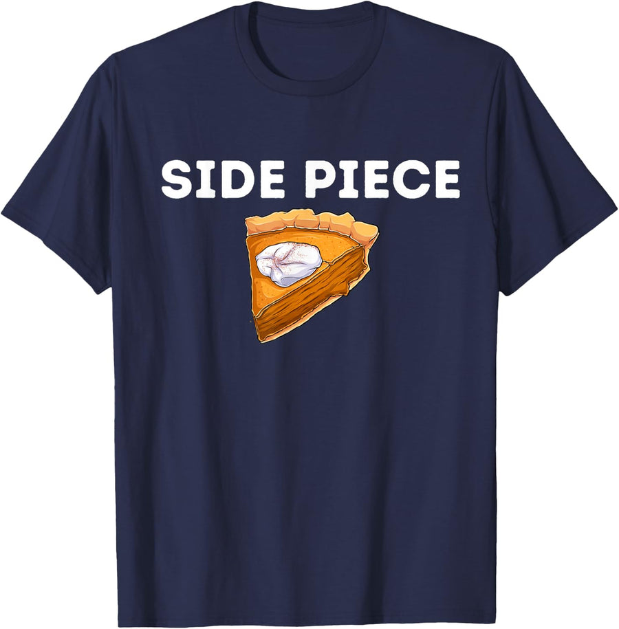 Side Piece Thanksgiving Pumpkin Pie Funny Friendsgiving Gift T-Shirt - Navy Blue