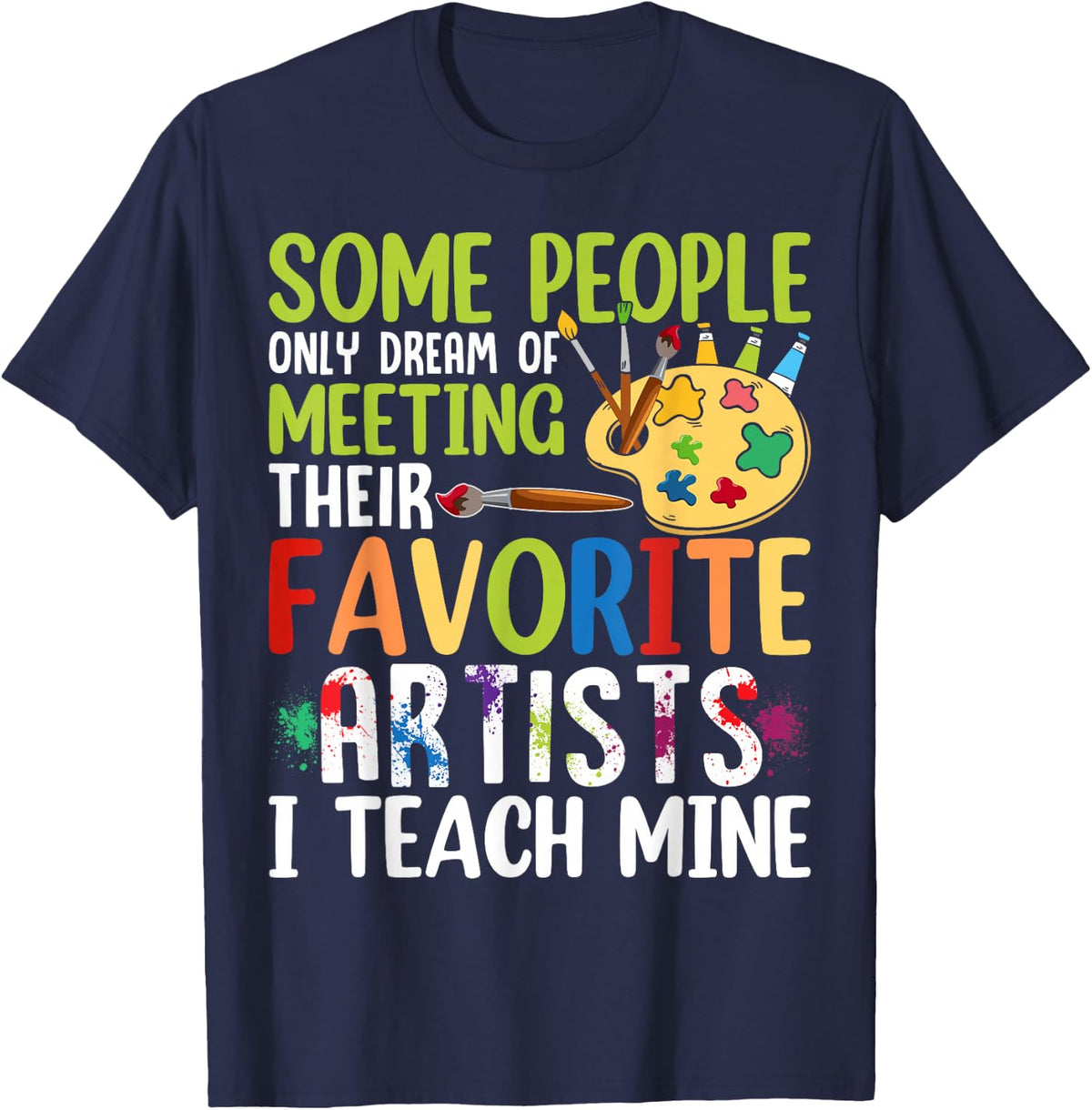 Some People Dream Of Meeting Their Favorite Artists T-Shirt - Navy Blue