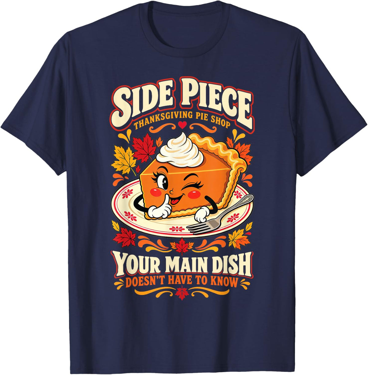 Side Piece Funny Thanksgiving Adult Humor Dirty Joke Gag T-Shirt - Navy Blue