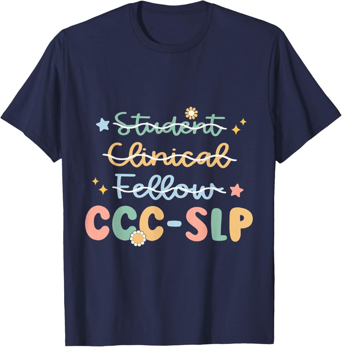 SLP , Ccc Slp , Speech Pathologist Graduation , New Slp , Sp T-Shirt - Navy Blue