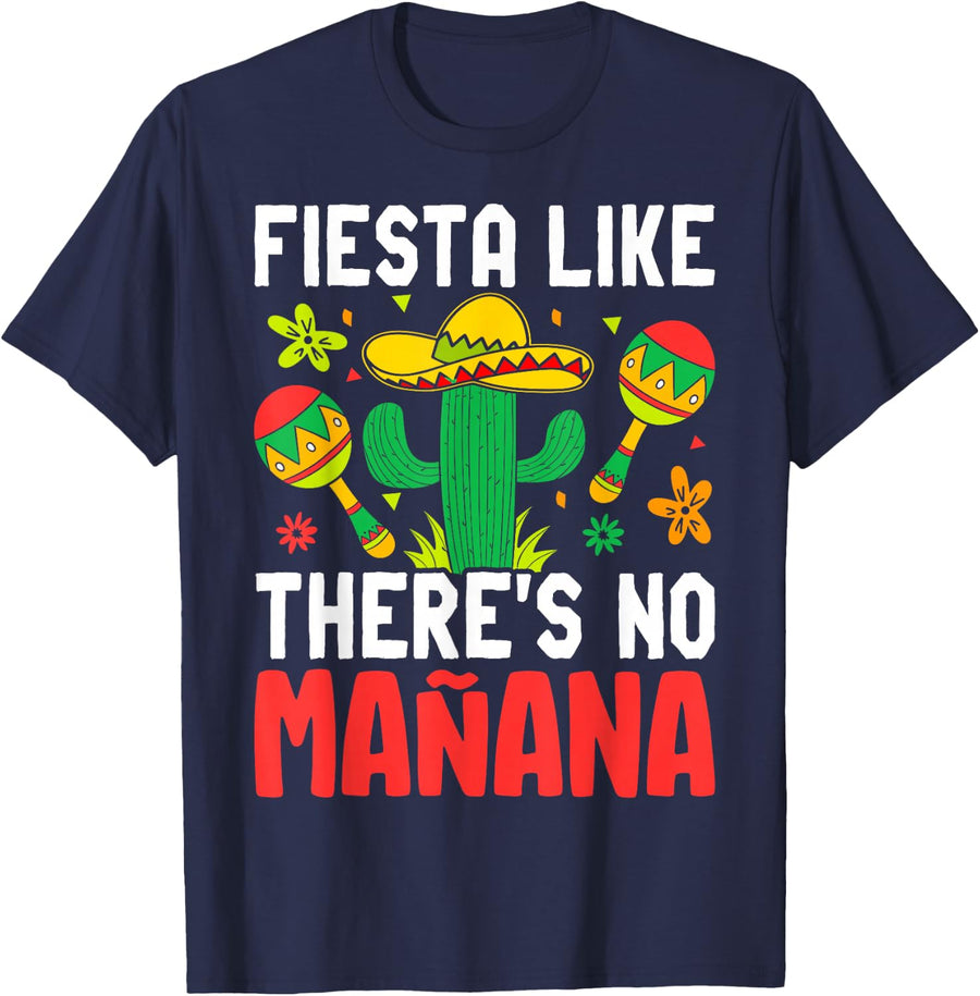Fiesta Like There's No Manana Cinco De Mayo T-Shirt - Navy Blue
