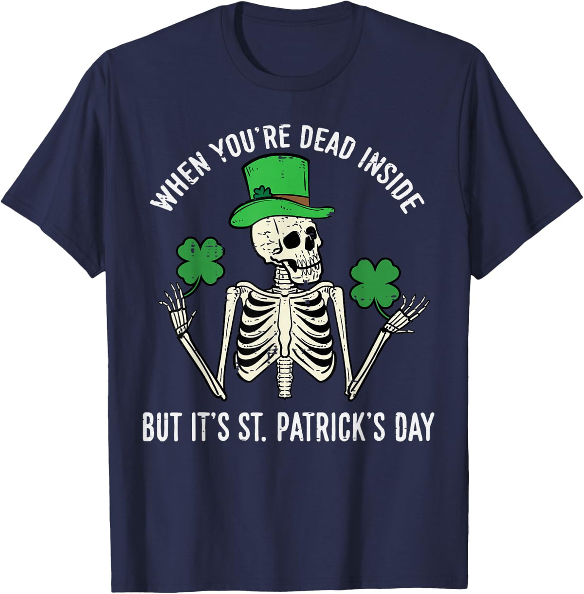 Skeleton Dead Inside But St Patricks Day Irish Men Women Kid T-Shirt - Navy Blue