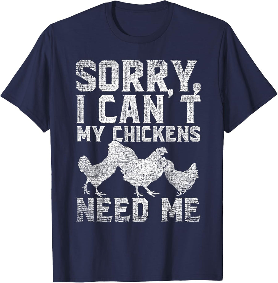 Sorry Ich Kann Nicht Meine Hühner Brauchen Mich Chicken Tees T Shirts For Farmers - Navy Blue