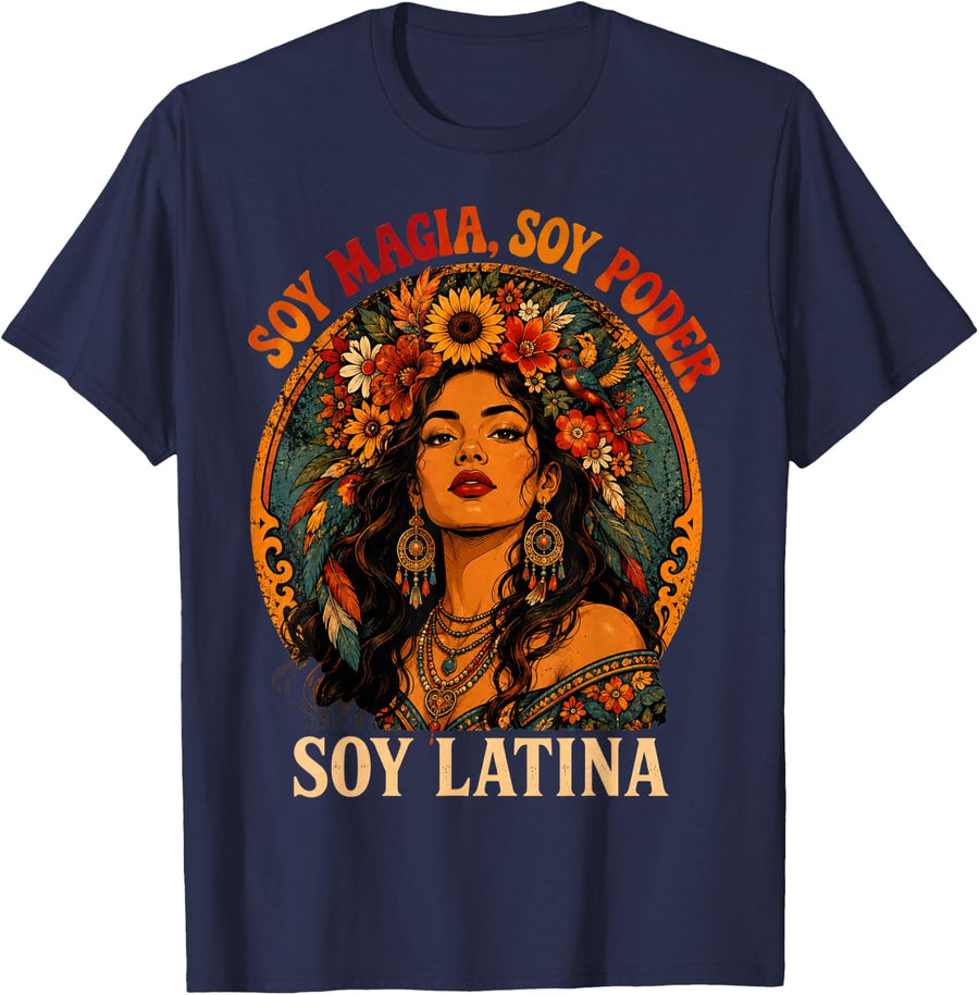 Soy Magia Soy Poder Soy Latina Mexican Proud Chingona Latinx T-Shirt - Navy Blue