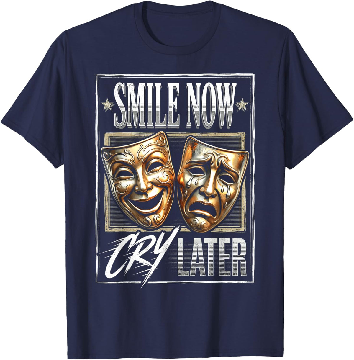 Smile Now Cry Later Theater Masks T-Shirt - Navy Blue