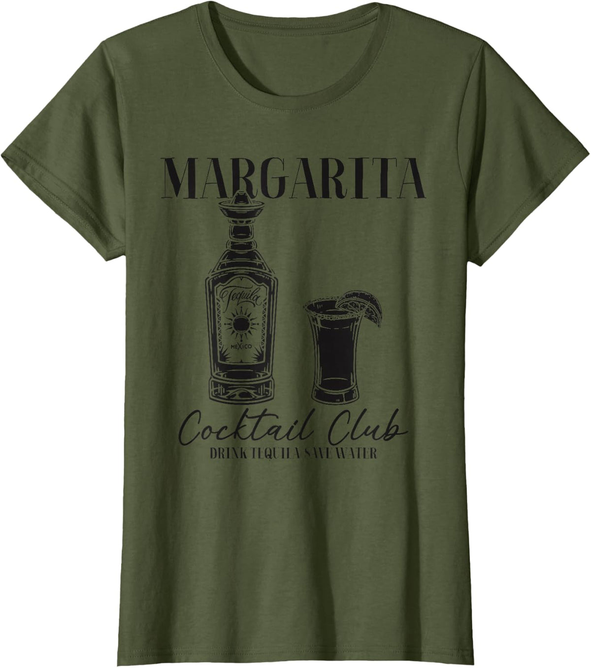 Margarita Cocktail Club Drink Tequila Save Water T-Shirt - Olive Green