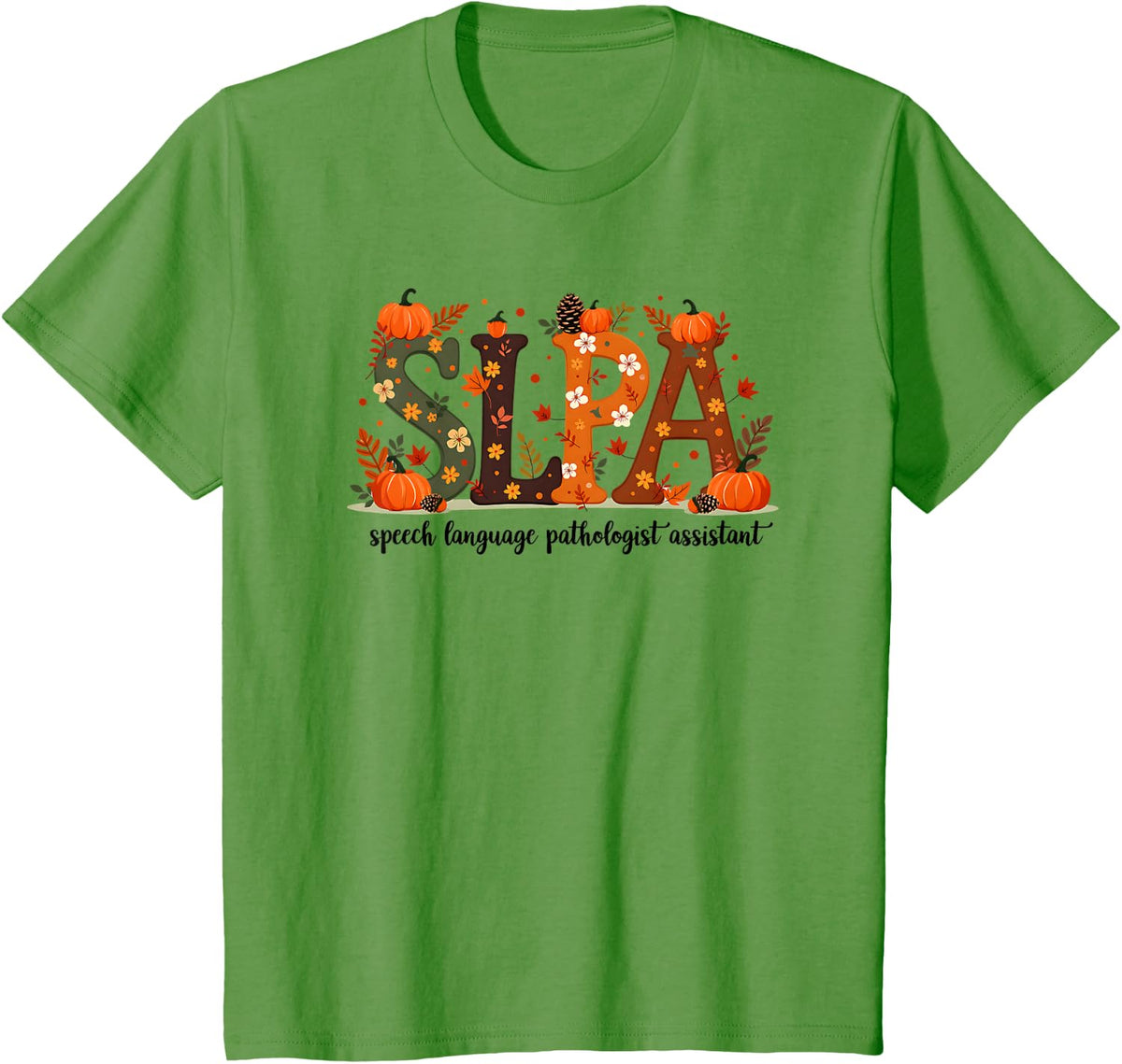SLPA Speech Language Pathologist Assistant Autumn Fall Theme T-Shirt - Grass Green