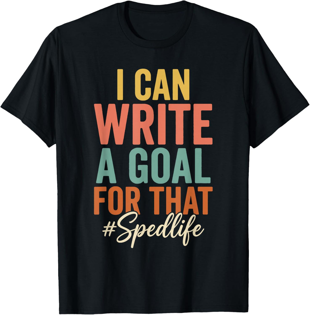 Special Education Goal Writing Humor for IEP Teachers T-Shirt - Black