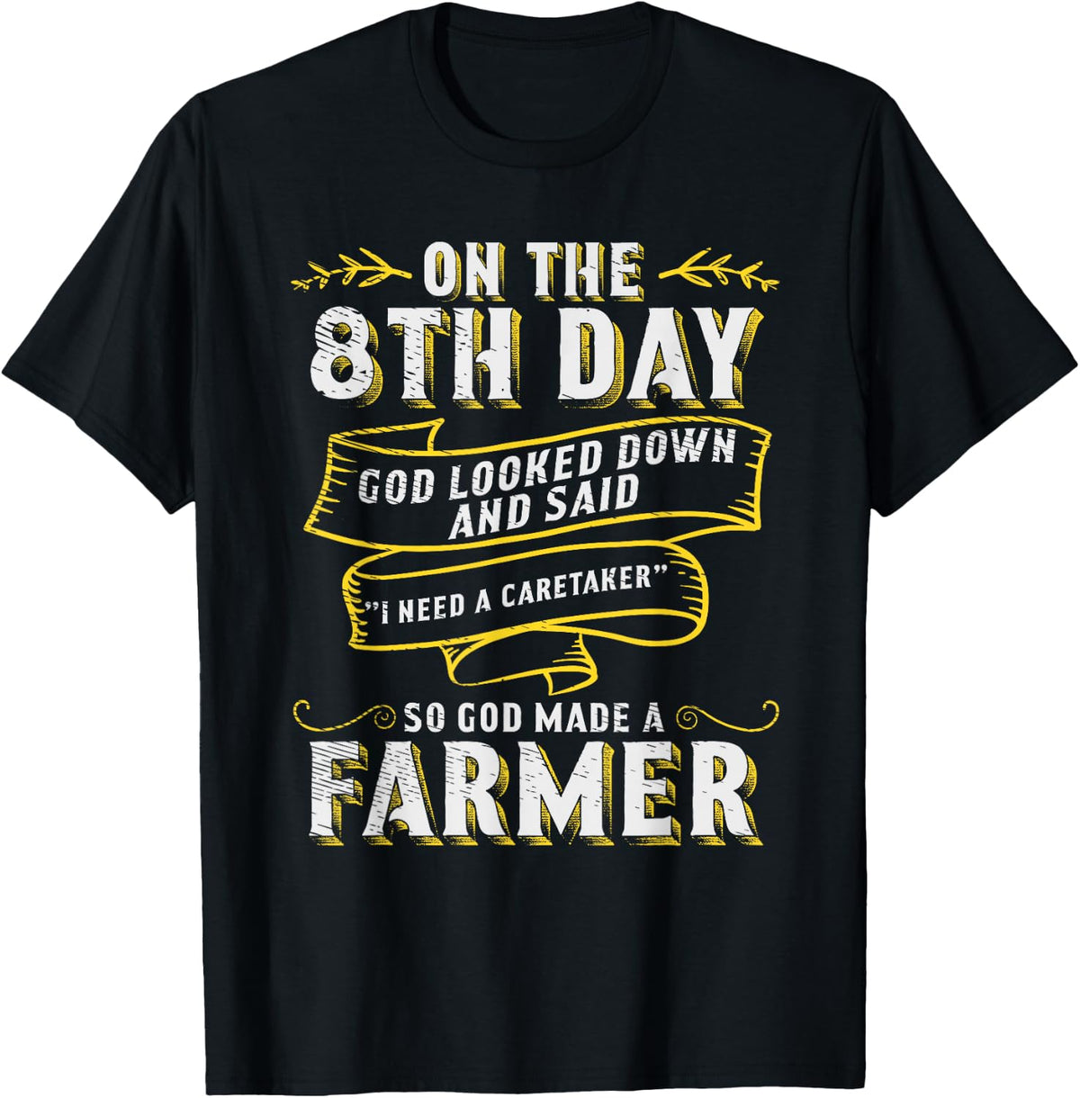So God Made a Farmer Shirt Farming Agriculture T-Shirt Tee for Men Women - Black