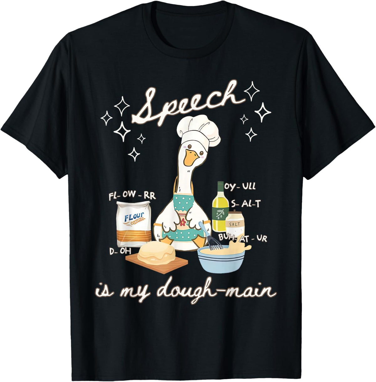 Silly Goose Speech Language Pathologist Speech is My Dough T-Shirt - Black