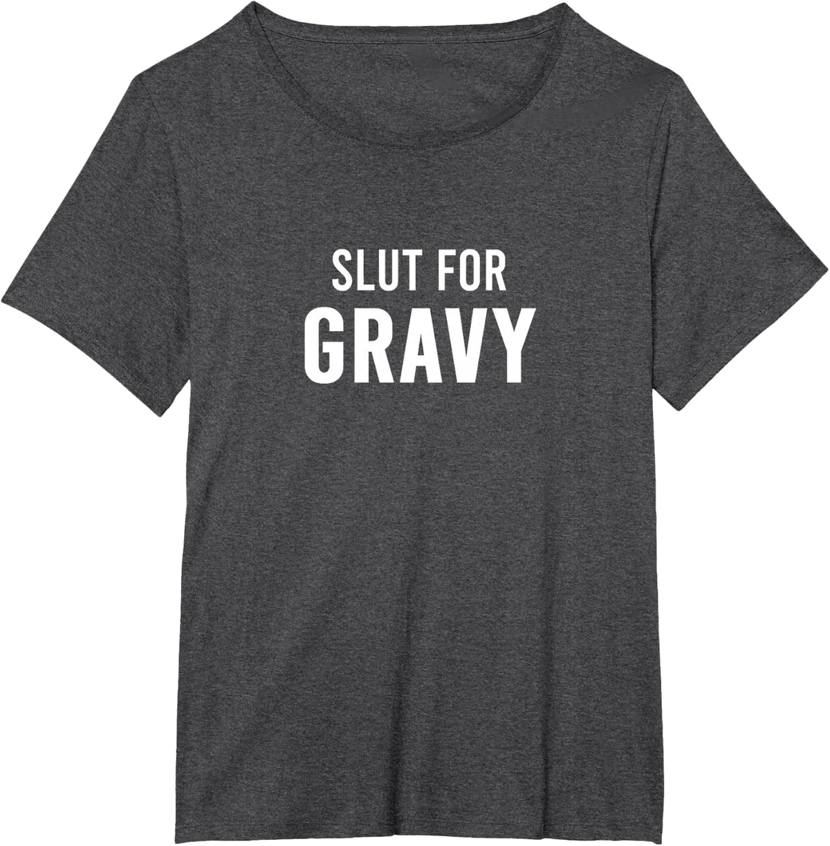 Slut For Gravy Funny Party T-Shirt Tee Gag Gift For Men Women - Dark Heather Grey