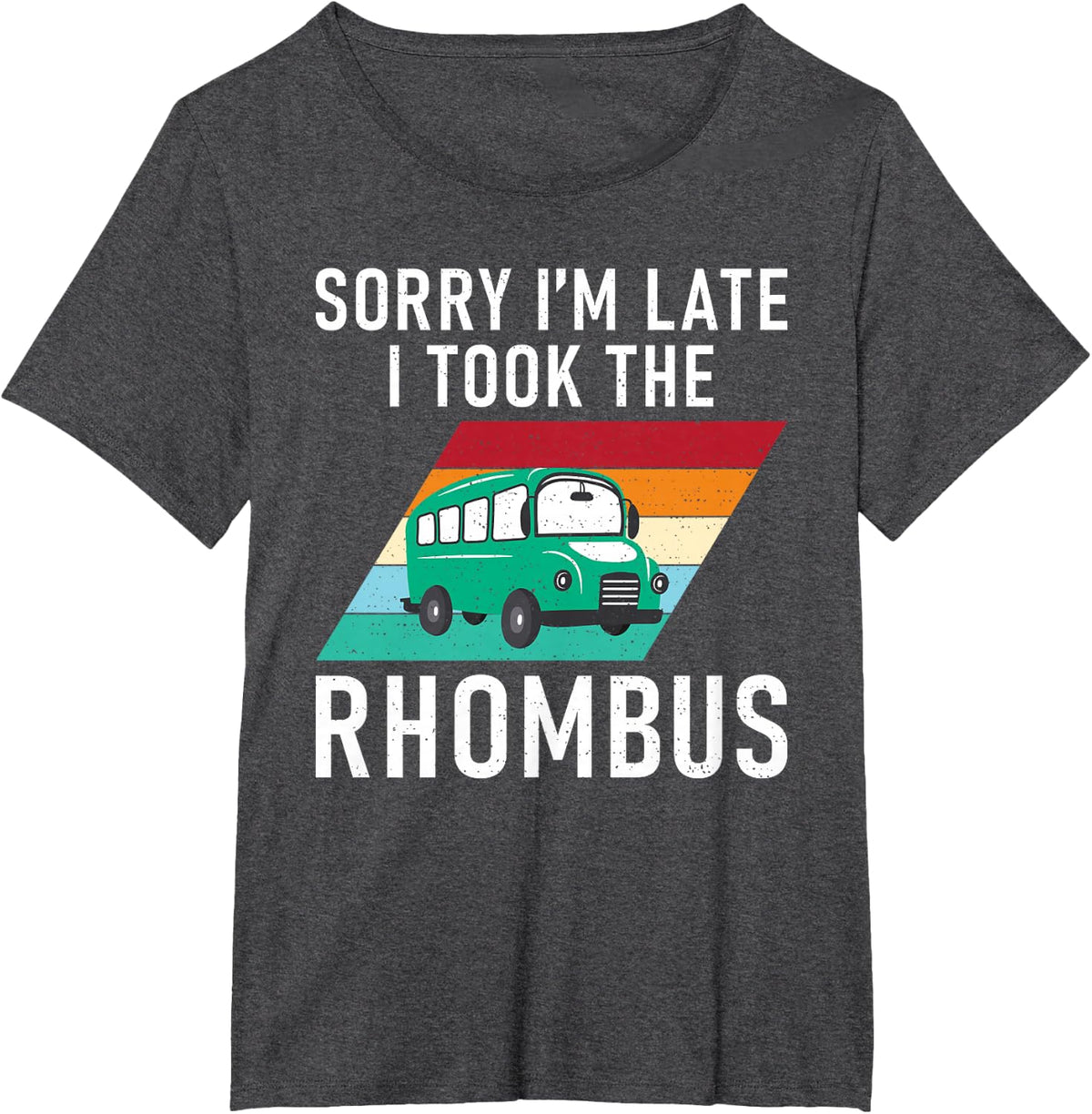 Sorry im late i took the Rhombus Funny School Teaching Math T-Shirt - Dark Heather Grey