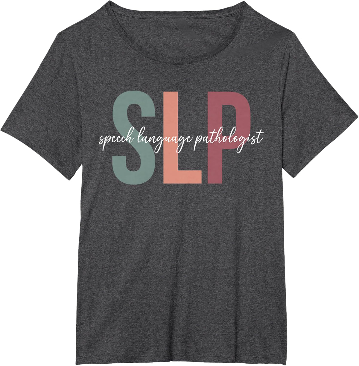 SLP Appreciation Speech Language Pathologist T-Shirt - Dark Heather Grey