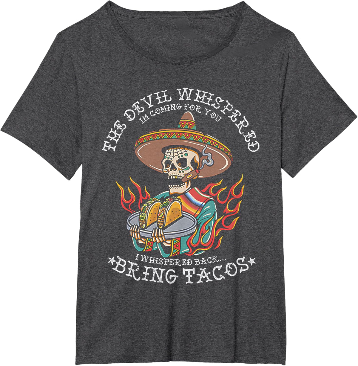Skeleton The Devil Whispered I'm Coming For You Scary T-Shirt Tee - Dark Heather Grey