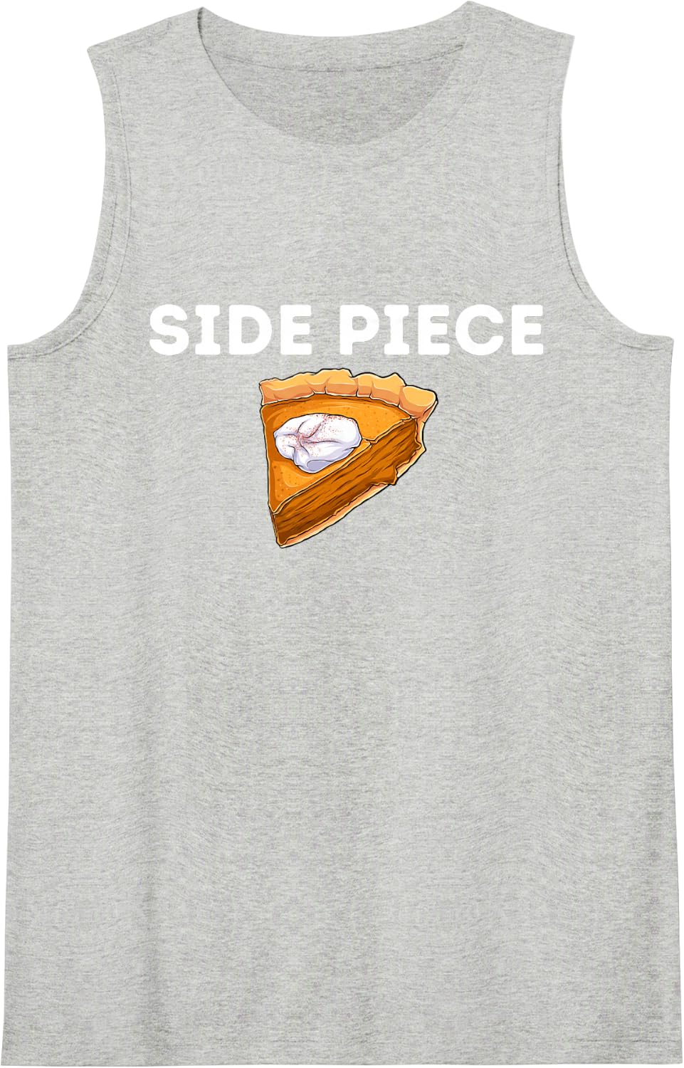 Side Piece Thanksgiving Pumpkin Pie Funny Friendsgiving Gift Sleeveless Tank Top - Heather Grey