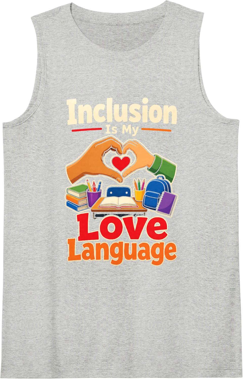 Special Education Staff Inclusion is My Love Language Sleeveless Tank Top - Heather Grey