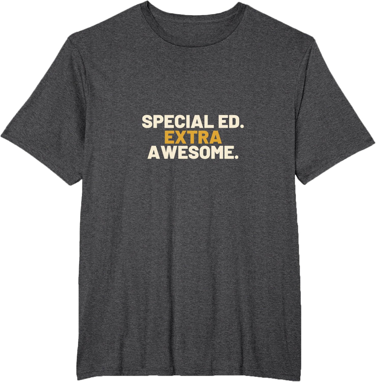 Special Ed Extra Awesome Funny Special Education Teacher T-Shirt - Dark Heather Grey
