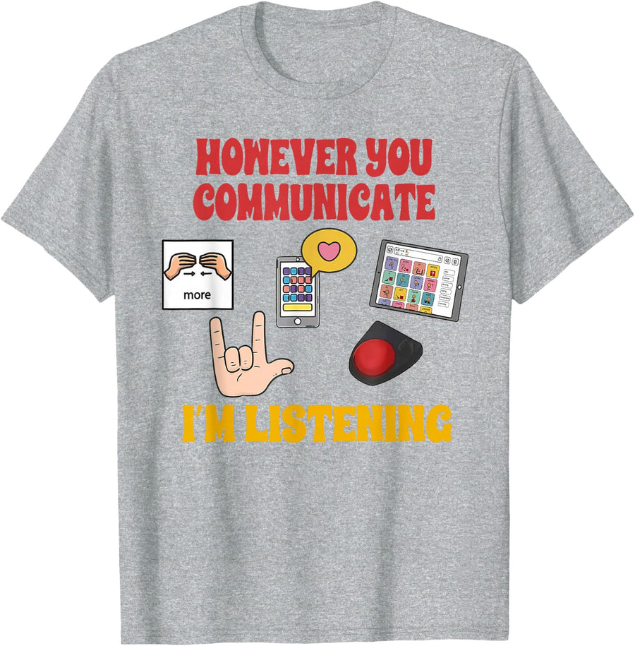SLP AAC Speechie However You Can Communicate I'm Listening T-Shirt - Heather Grey