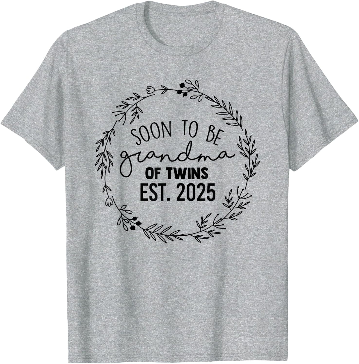 Soon to be Grandma of Twins Est 2025 Twins Baby Announcement T-Shirt - Heather Grey