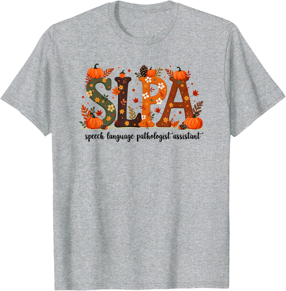 SLPA Speech Language Pathologist Assistant Autumn Fall Theme T-Shirt - Heather Grey