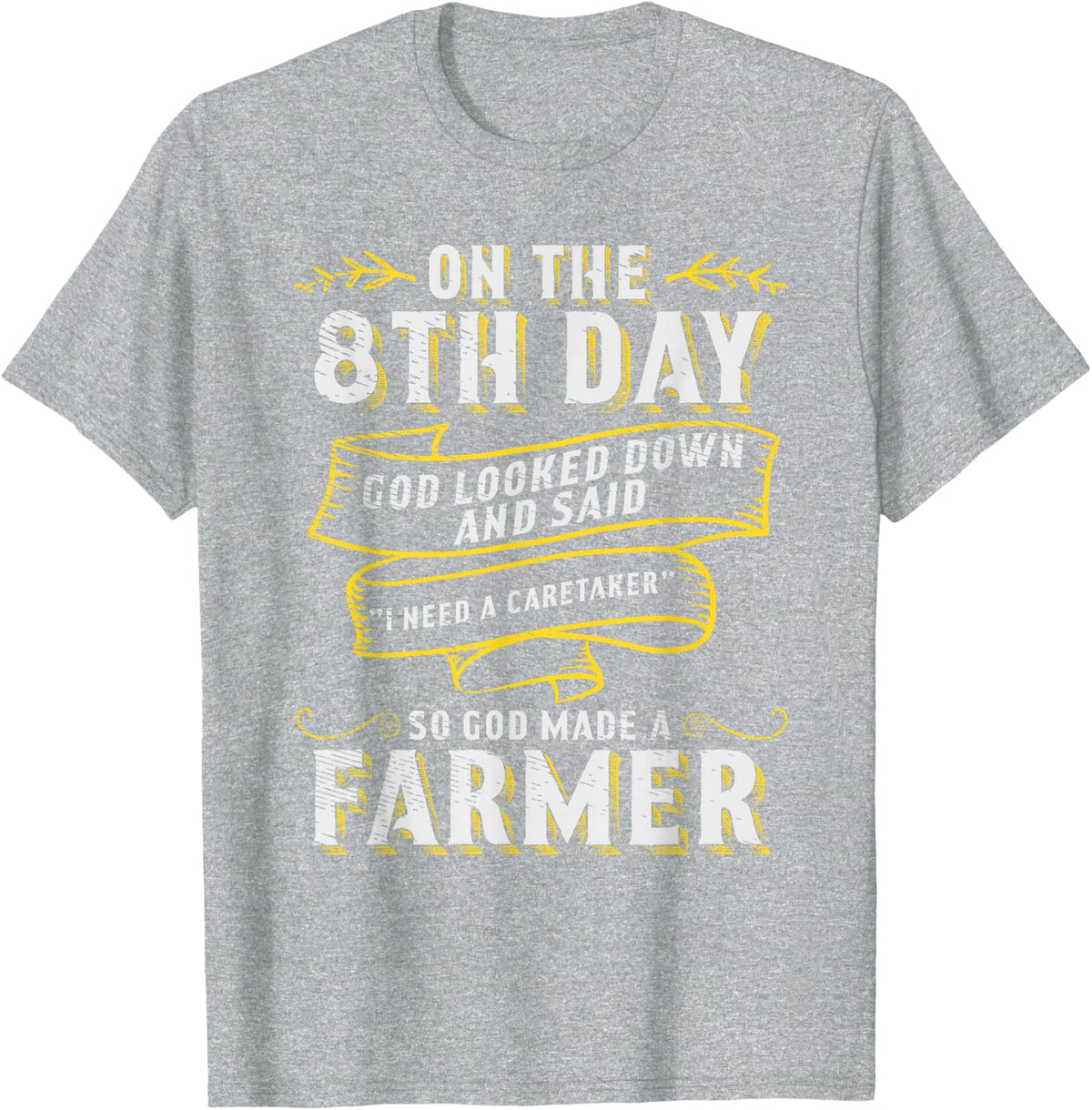 So God Made a Farmer Shirt Farming Agriculture T-Shirt Tee for Men Women - Heather Grey