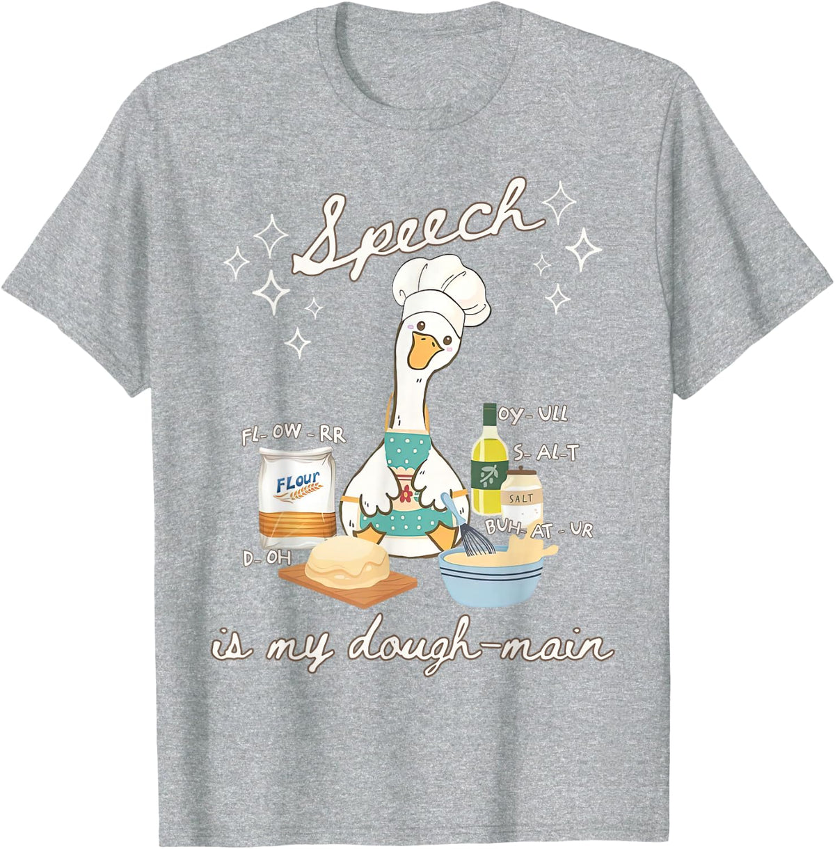 Silly Goose Speech Language Pathologist Speech is My Dough T-Shirt - Heather Grey