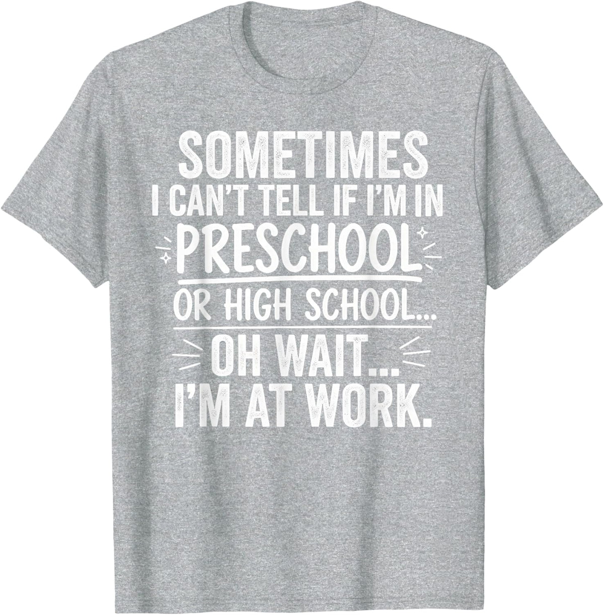 Sometimes I Can’t Tell Funny Office Quote for Coworkers T-Shirt - Heather Grey