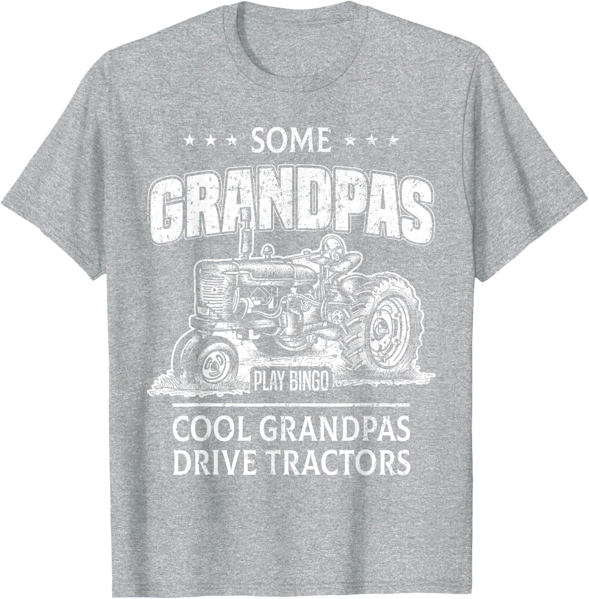 Some Grandpas Play Bingo Cool Grandpas Drive Tractors Farmer T-Shirt - Heather Grey