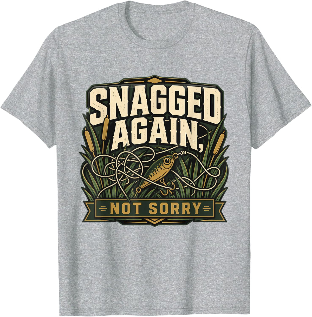 SNAGGED Again, NOT Sorry Funny Fishing Angler Weekend Gift T-Shirt - Heather Grey
